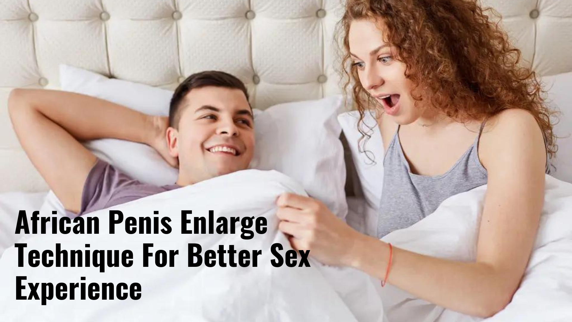 African Penis Enlarge Technique For Better Sex Experience